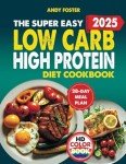 Easy Low Carb High Protein Diet Cookbook