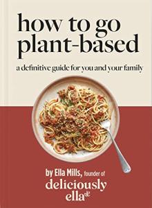 Deliciously Ella Plant-Based Guide for Family Weight Loss