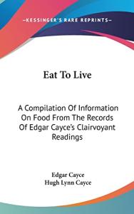 Eat To Live: Edgar Cayce's Food Insights