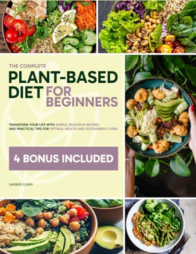 Plant-Based Diet: Transform Your Life with Simple Recipes