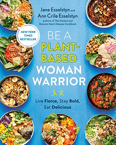 Plant-Based Woman Warrior: Fierce, Bold, Delicious Cookbook