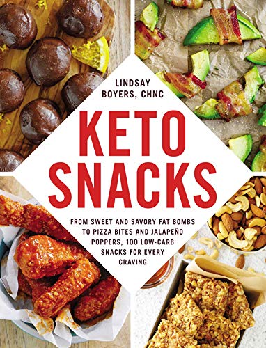 100 Low-Carb Keto Snacks for Cravings: Sweet, Savory, Pizza!