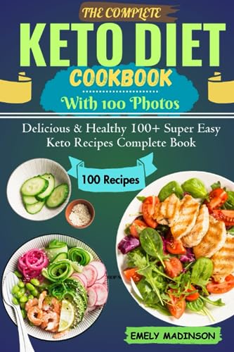 Delicious & Healthy Keto Recipes Cookbook: 100+ Super Easy
