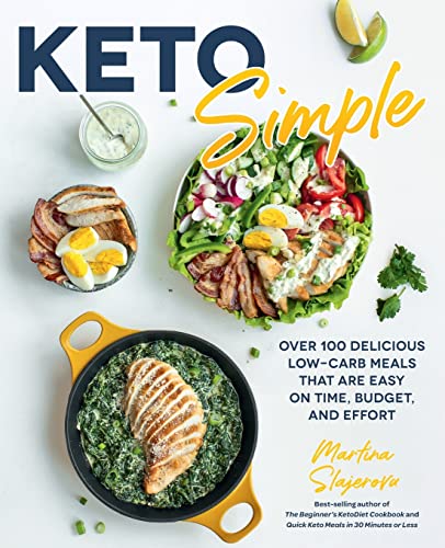 Keto Simple: 100 Delicious Low-Carb Meals for Busy Lives