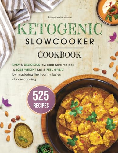 525 Easy & Delicious Low-Carb Keto Recipes Cookbook