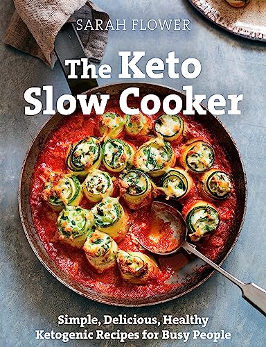 Busy People's Simple, Healthy Ketogenic Recipes: Keto Slow Cooker
