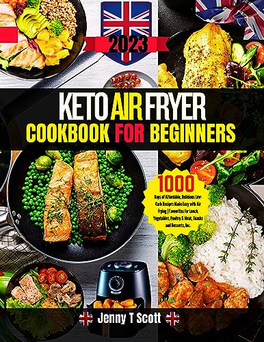 Keto Air Fryer Cookbook: 1000 Delicious Low-Carb Recipes