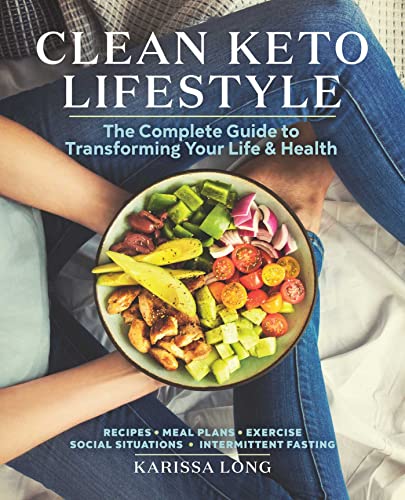 Clean Keto Lifestyle: Total Transformation of Life & Health