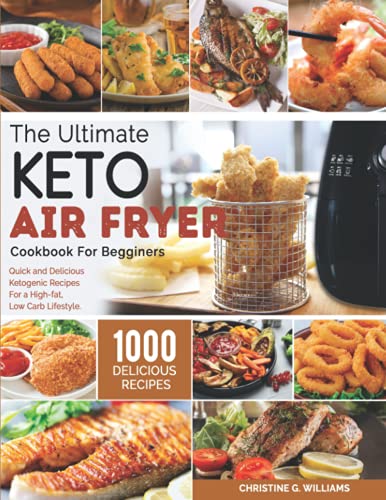 1,000 Quick & Tasty Keto Recipes: Ultimate Air Fryer