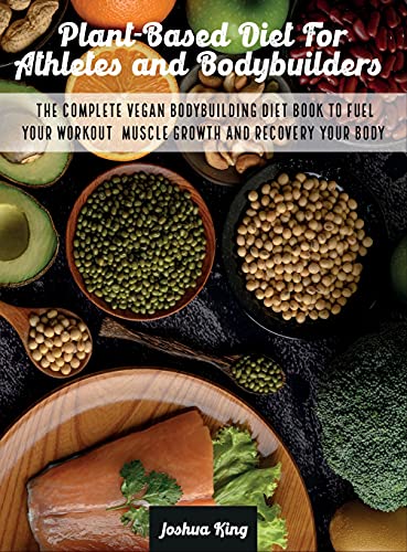 Ultimate Vegan Bodybuilding Cookbook: Fuel Your Fitness & Growth!