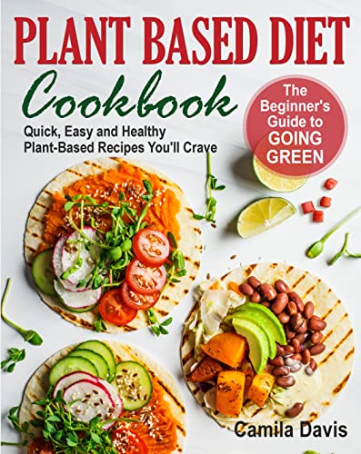 Crave-Worthy Plant-Based Cookbook: Quick & Easy Weight Loss Recipes