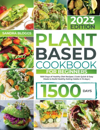1500 Days of Plant-Based Recipes: Beginner's Cookbook 2023