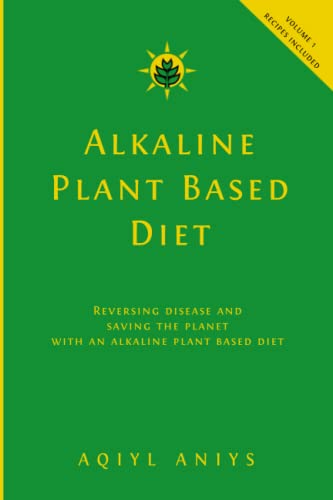 Alkaline Plant Based Diet: Disease Reversal & Planet Saving