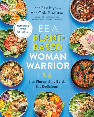Powerful Plant-Based Woman Warrior: Live Fierce, Eat Delicious
