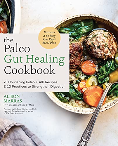 75 Nourishing Paleo + AIP Recipes for Gut Healing