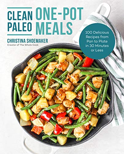 30 Min or Less: Delicious Paleo One-Pot Meals