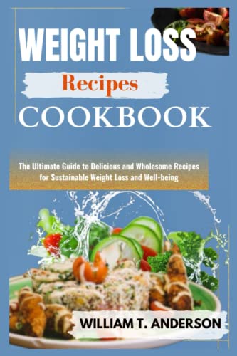 Delicious & Wholesome Weight Loss Recipes Cookbook