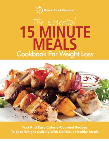 15 Minute Meals Cookbook: Fast Weight Loss Recipes