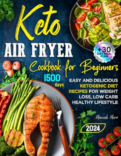 Beginner's Keto Air Fryer Cookbook: Easy Weight Loss Recipes