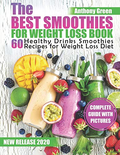 Ultimate Weight Loss Smoothies: 60 Healthy Drink Recipes