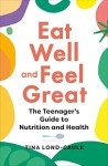 Teen's Guide to Healthy Eating and Wellness
