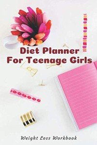 Teen Girls' Weight Loss Diet Planner Workbook