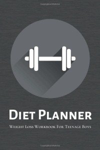 Weight Loss Workbook for Teenage Boys: Diet Planner