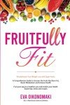 Superfruits for Weight Loss: Your Essential Guide