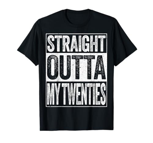 Funny 30th Birthday Shirt - Straight Outta My Twenties