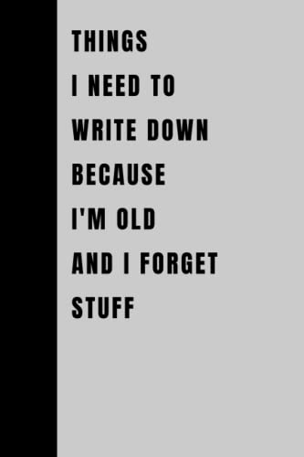 Funny Gift Notebook Journal for Forgetful Seniors: 120 Pages
