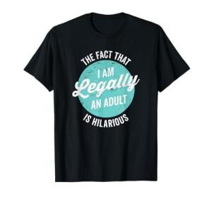 Hilarious 18th Birthday Adult T-Shirt