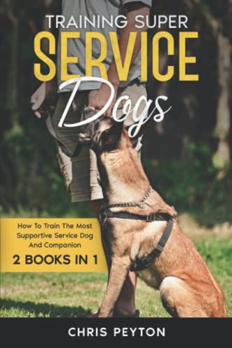 Ultimate Guide to Training Super Service Dogs