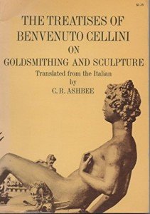 Benvenuto Cellini's Goldsmithing and Sculpture Treatises