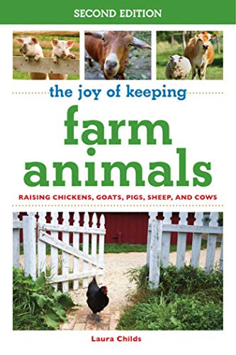Homesteading: Raising Chickens, Goats, Pigs, Sheep, and Cows