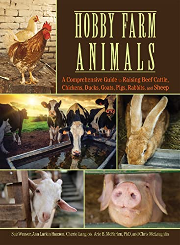 Homesteader's Guide to Raising Hobby Farm Animals