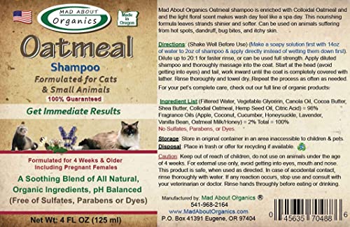 Mad About Organics Oatmeal Shampoo pH Balanced and formulated for Cats and Small Animals - Defense Against Dandruff, Allergies, & Itchy, Dry, Sensitive Skin - Cruelty Free, Sulfate & Paraben Free - Made in the USA