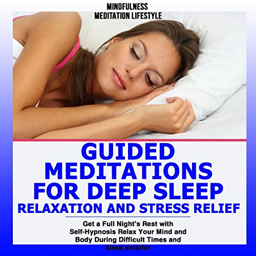 Deep Sleep Guided Meditations: Relax and Sleep Better