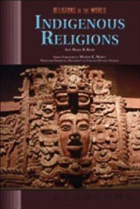 Indigenous Religions by Ann Marie B. Bahr