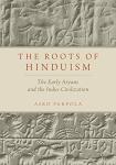 The Roots of Hinduism: The Early Aryans and the Indus Civilization