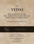 The Vedas: Unabridged Samhitas of Rig, Yajur, Sama & Atharva