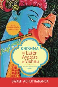 Krishna and the Later Avatars of Vishnu: plus Mahabharata Demystified (The Galaxy of Hindu Gods)