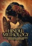 Hindu Mythology: An Illustrated Book of Gods, Goddesses, and Sacred Stories of India