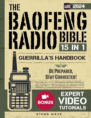 Baofeng Radio Bible: Ultimate Guerrilla's Handbook, Full Potential