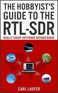 The Hobbyist's Guide to the RTL-SDR: Really Cheap Software Defined Radio