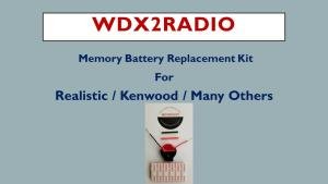 Memory Battery Replacement Kit - Universal - Realistic Kenwood Alinco & more