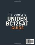 THE COMPLETE UNIDEN BC125AT GUIDE: Unlock the Full Power of Your Handheld Scanner