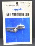 Hy-gain Electronics No. 573 Insulated Gutter Clip - Ultra Hard to Find