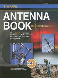The ARRL Antenna Book: The Ultimate Reference for Amateur Radio Antennas, Transmission Lines And Propagation