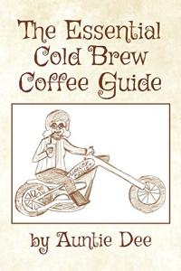Ultimate Cold Brew Coffee Guide