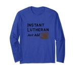 Instant Lutheran Just Add Coffee T-Shirt